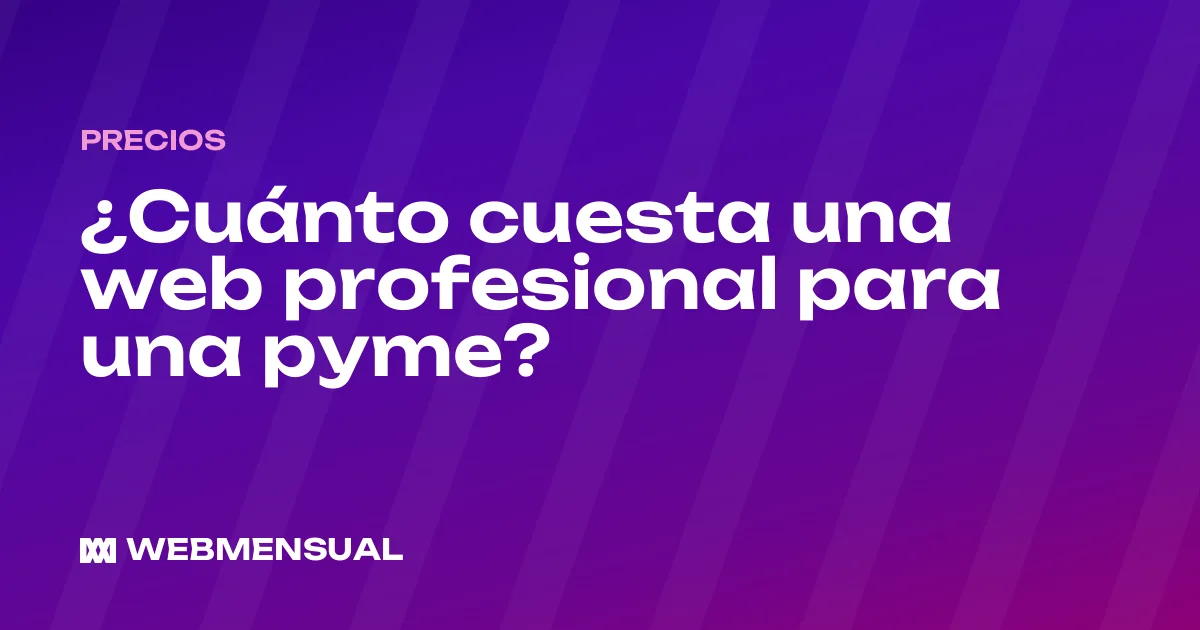 ¿Cuánto cuesta una web profesional para una pyme?