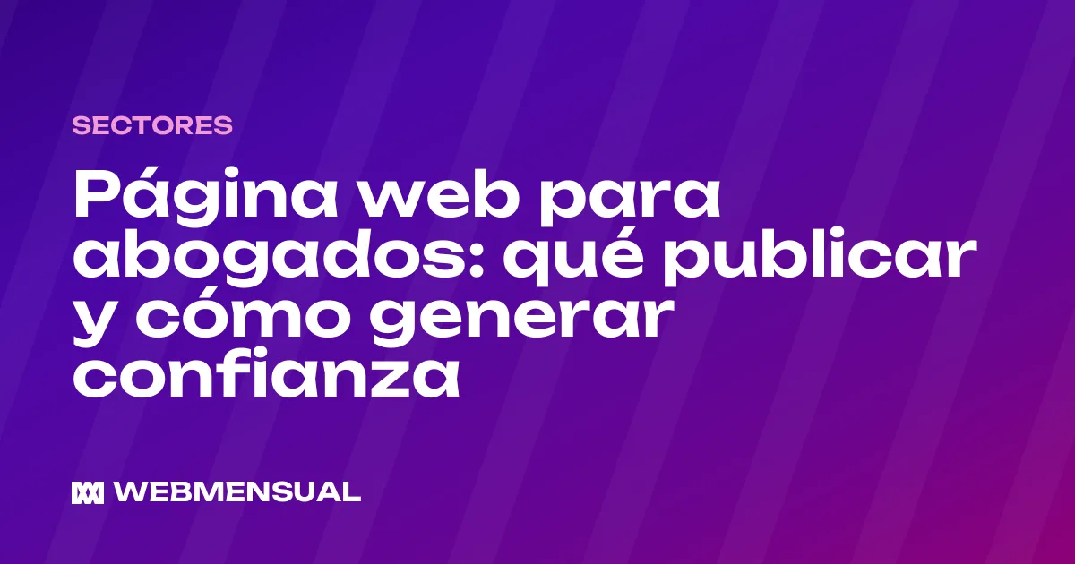 Página web para abogados: qué publicar y cómo generar confianza